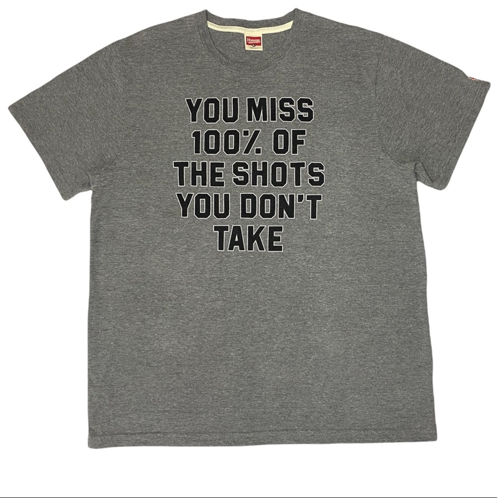 You Miss 100% of the Shots You Don’t Take grey t-shirt with subtle H on sleeve